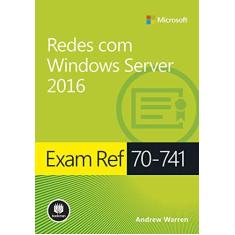 Imagem de Exam Ref 70-741. Redes com Windows Server 2016 - Andrew Warren - 9788582604649