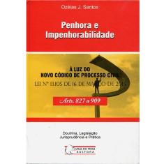 Imagem de Penhora Impenhorabilidade - À Luz do Novo Código de Processo Civil - Santos, Ozéias J. - 9788588870260