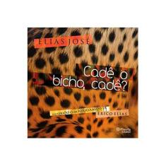 Imagem de Cadê o Bicho, Cadê? - Elias José - 9788576657323