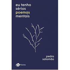 Imagem de Eu Tenho Sérios Poemas Mentais - Salomão,pedro - 9788542214260