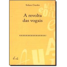 Imagem de A Revolta Das Vogais - Guedes, Solano - 9788588782839