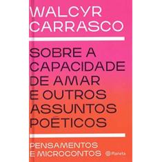 Imagem de Sobre a capacidade de amar e outros assuntos poéticos - Walcyr Carrasco - 9788542215946