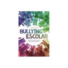 Imagem de Bullying escolar:: prevenção, intervenção e resolução com princípios da justiça restaurativa - Aloma Ribeiro Felizardo - 9788559721188