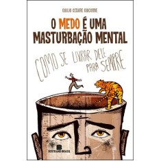 Imagem de O Medo É Uma Masturbação Mental - Giacobbe, Giulio Cesare - 9788528615067