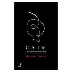 Imagem de Caim - Sagrados Laços Frouxos - Denser, Marcia - 9788501069559