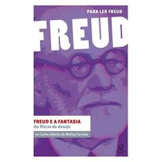Imagem de Reud E A Fantasia: Os Filtros Do Desejo - (Coleção Para Ler Freud) - Ferreira,carlos Alberto De Mattos - 9788520011850