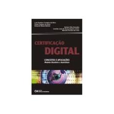 Imagem de Certificaçao Digital - Conceitos e Aplicaçoes - Modelos Brasileiro e Australiano - Luiz Gustavo Cordeiro Da Silva - 9788573936551