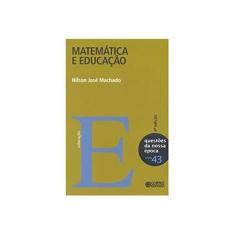 Imagem de Matemática e Educação - Volume 43 - Nílson José Machado - 9788524919183