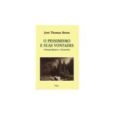 Imagem de Pessimismo E Suas Vontades, O - Jose Thomaz Brum - 9788532509338