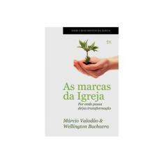 Imagem de As Marcas da Igreja: Por Onde Passa Deixa Transformação - Márcia Valadão - 9788574593258