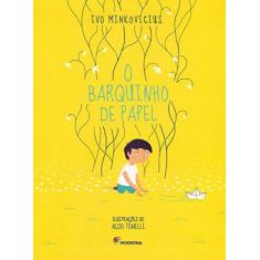 Imagem de O Barquinho de Papel - Ivo Minkovicius - 9788516114725
