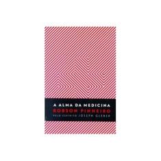 Imagem de A Alma da Medicina - Pinheiro, Robson - 9788599818329