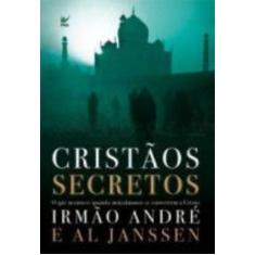 Imagem de Cristãos Secretos - Irmão André; Janssen, Al - 9788538300618