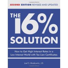 Imagem de The 16% Solution: How to Get High Interest Rates in a Low Interest World with Tax Lien Certificates - J D Joel S Moskowitz - 9780740769627