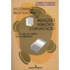 Imagem de Dicionario Profissional de Relac Publ e Comun - Andrade, Candido Teobaldo De S - 9788532305718