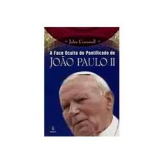 Imagem de A Face Oculta do Pontificado de João Paulo II - Cornwell, John - 9788531209550