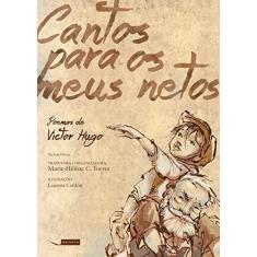 Imagem de Cantos Para Os Meus Netos - Poemas de Victor Hugo - Hugo, Victor - 9788564816565