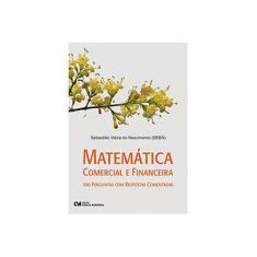 Imagem de Matemática Comercial e Financeira: 100 Perguntas com Respostas Comentadas - Sebastião Nascimento - 9788573938982