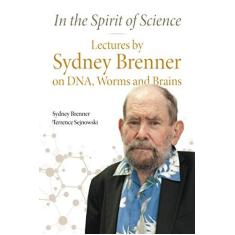 Imagem de In the Spirit of Science: Lectures by Sydney Brenner on DNA, Worms and Brains