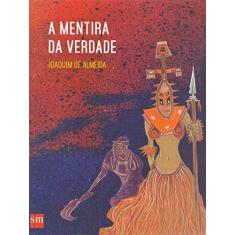 Imagem de A Mentira da Verdade - Almeida, Joaquim De - 9788541810722