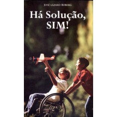 Imagem de Há Solução, Sim! - Boberg, José Lázaro - 9788560451241