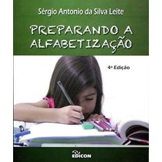 Imagem de Preparando a Alfabetização - S&#233;rgio Ant&#244;nio Da Silva Leite - 9788529009506