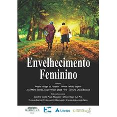 Imagem de Envelhecimento Feminino - Bagnoli, Vicente Renato; Fonseca, Ângelo Maggio Da - 9788538806585