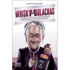 Imagem de Whisky Com Bolachas - o Primeiro Livro do Mundo Escrito Por Um Perfil Falso da Internet - Juvêncio Fake, Juvenal - 9788561878177