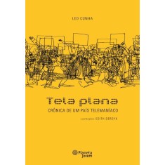 Imagem de Tela Plana - Crônicas de Um País Telemaníaco - Cunha, Leo - 9788576658306