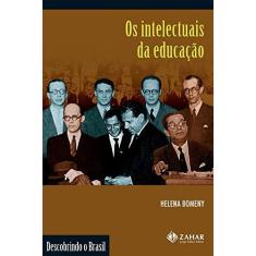 Imagem de Os Intelectuais da Educacao - Descobr Brasil - Bomeny, Helena - 9788571105782