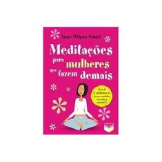 Imagem de Meditações para Mulheres que Fazem Demais - Anne Wilson Schaef - 9788576860143