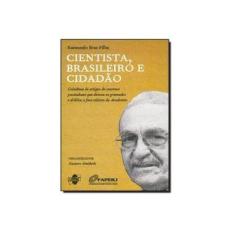Imagem de Cientista, Brasileiro E Cidadao - Raimundo Braz Filho - 9788578120405