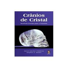 Imagem de Crânios de Cristal - Incríveis Portais para o Passado - Ana Carolina Verbena - 9788537004609