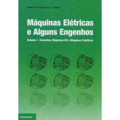 Imagem de Máquinas Elétricas e Alguns Engenhos - Vol. I - Conceitos, Máquinas Dc e Máquinas Estáticas - Sá, André Fernando Ribeiro De - 9789897231988