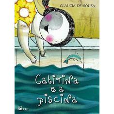 Imagem de Catirina e a Piscina - Gláucia De Souza - 9788532260826