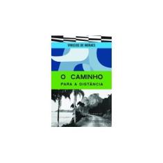 Imagem de O Caminho para Distância - Col. Vinicius de Moraes - Moraes, Vinicius De - 9788535912609