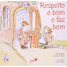 Imagem de Respeito É Bom e Faz Bem - O'neal, Ted - 9788534919425
