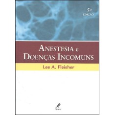 Imagem de Anestesia e Doenças Incomuns - 5ª Ed. 2011 - Fleisher, Lee A. - 9788520427682