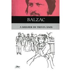 Imagem de A Mulher de Trinta Anos - 2ª Ed. 2011 - Balzac, Honoré De - 9788574480060