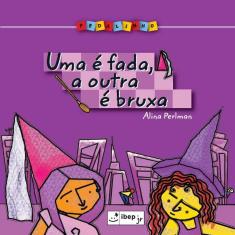 Imagem de Uma É Fada a Outra É Bruxa - Perlman, Alina - 9788534230193