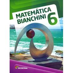 Imagem de Matemática Bianchini - 6º Ano - 8ª Ed. 2016 - Edwaldo Bianchini; - 9788516099817