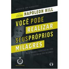 Imagem de Você Pode Realizar Seus Próprios Milagres - Hill, Napoleon - 9788568014462