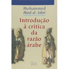 Imagem de Introdução à crítica da razão árabe - Mohammed Abed Al-jabri - 9788571391819