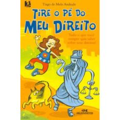 Imagem de Tire o Pé do Meu Direito - Nova Ortografia - Andrade, Tiago De Melo - 9788506057438