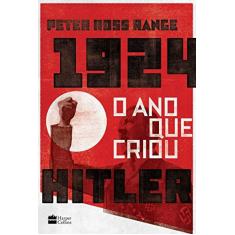 Imagem de 1924 - O Ano Que Criou Hitler - Range,peter Ross - 9788595082908