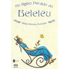 Imagem de No Reino Perdido do Beleléu - Col. Fuzuê - Penteado, Maria Heloisa - 9788508128549