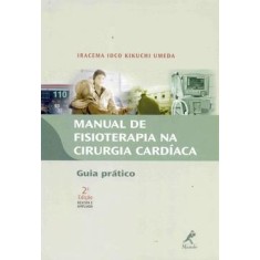 Imagem de Manual de Fisioterapia na Cirurgia Cardíaca - Guia Prático - 2ª Ed. - Umeda, Iracema Ioco Kikuchi - 9788520430644