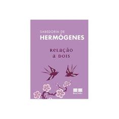 Imagem de Relação A Dois - Col. Sabedoria de Hermógenes - Trotta, Fredímio B. - 9788577013487