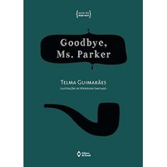 Imagem de Goodbye, Mrs.Parker - 2ª Ed. 2014 - Telma Guimarães - 9788510054720