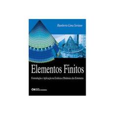 Imagem de Elementos Finitos: Formulação e Aplicação Na Estática e Dinâmica das Estruturas - Humberto Lima Soriano - 9788573938807